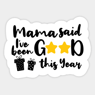 mama said ive been good this year. Sticker